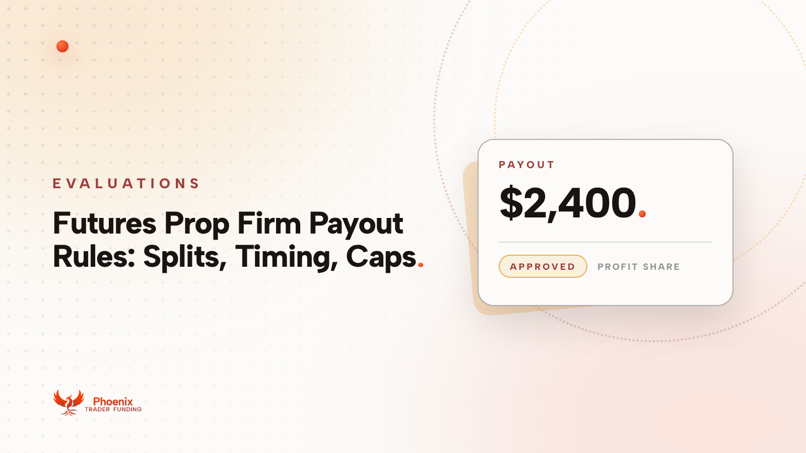 Futures Prop Firm Payout Rules: Splits, Timing, Caps